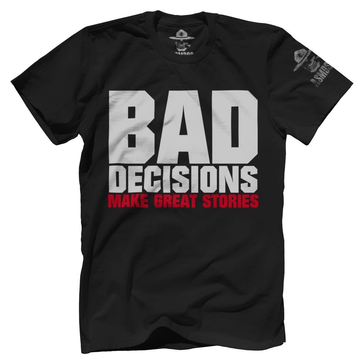 Bad Decisions Make Great Stories