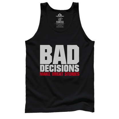 Bad Decisions Make Great Stories