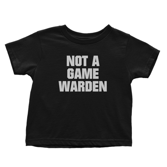 Not A Game Warden (Toddlers)