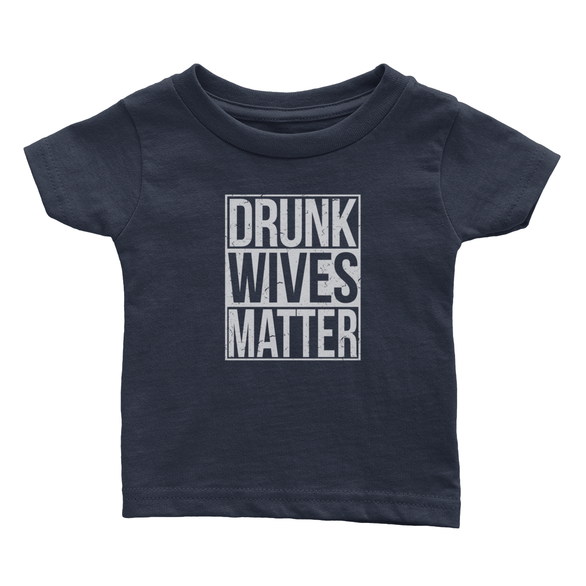 Drunk Wives Matter (Babies)