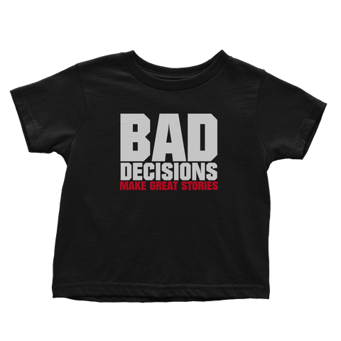 Bad Decisions Make Great Stories (Toddlers)