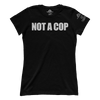 Not A Cop (Ladies)