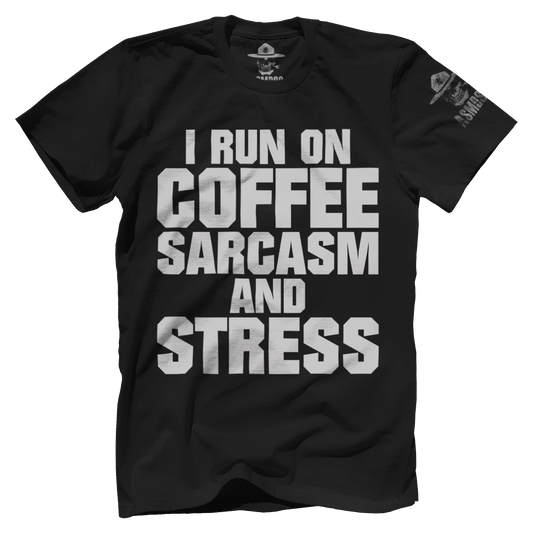 Run On Coffee Sarcasm And Stress