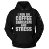 Run On Coffee Sarcasm And Stress