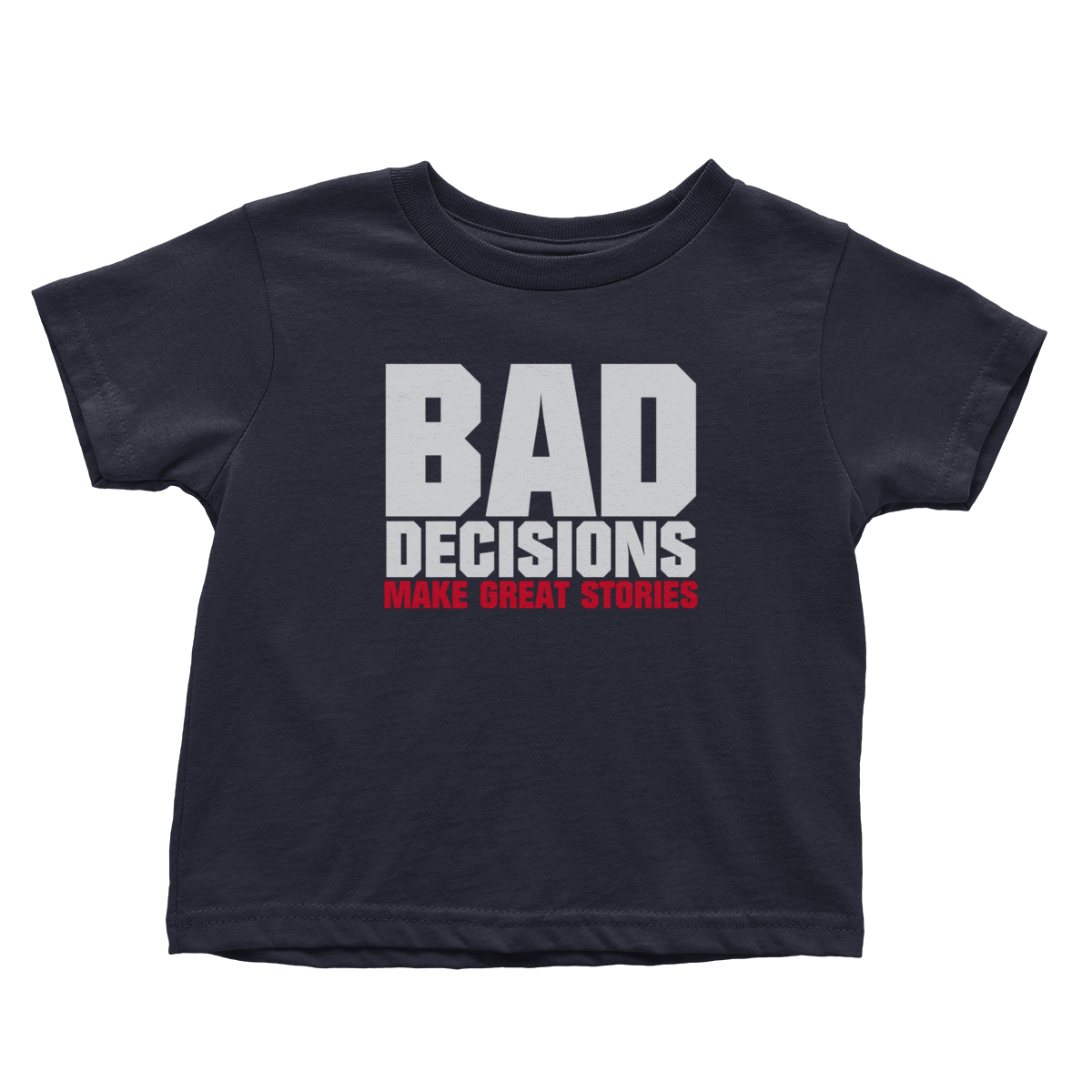 Bad Decisions Make Great Stories (Toddlers)