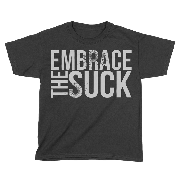 Embrace The Suck (Kids)