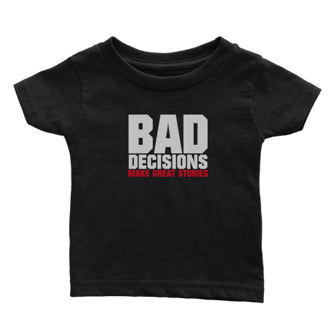 Bad Decisions Make Great Stories (Babies)