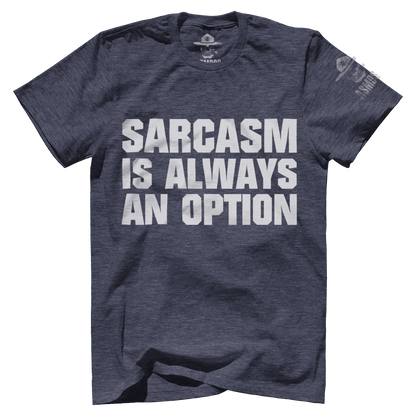Sarcasm Is Always An Option