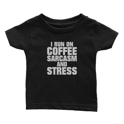 Run On Coffee Sarcasm And Stress (Babies)