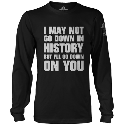 Go Down In History