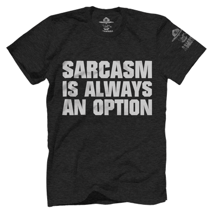 Sarcasm Is Always An Option
