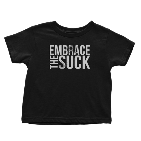 Embrace The Suck (Toddlers)