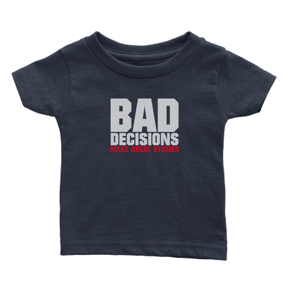 Bad Decisions Make Great Stories (Babies)