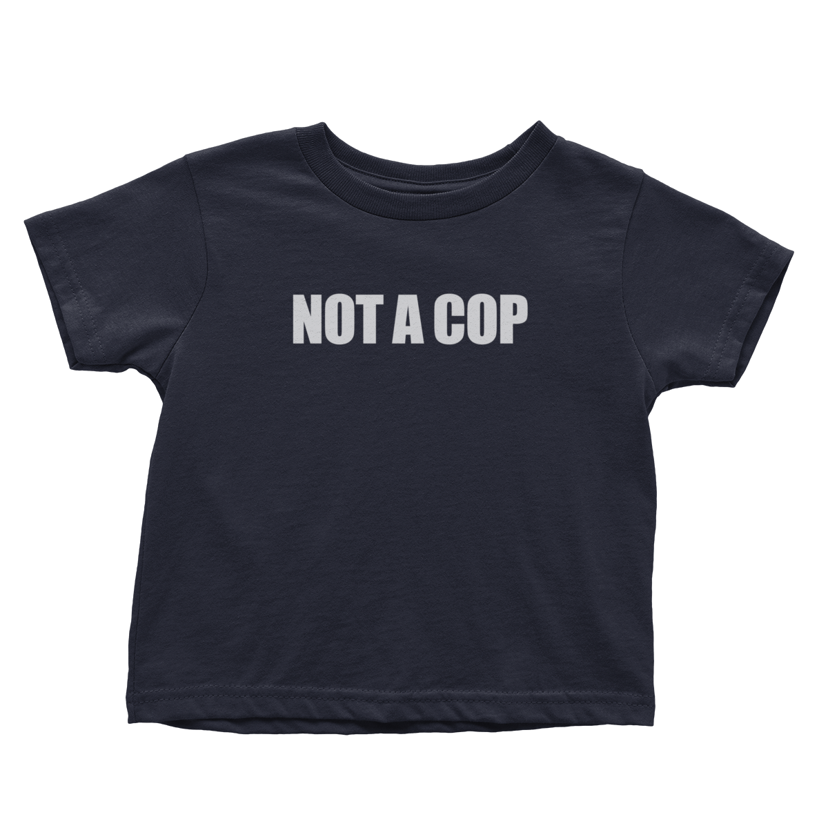 Not A Cop (Toddlers)