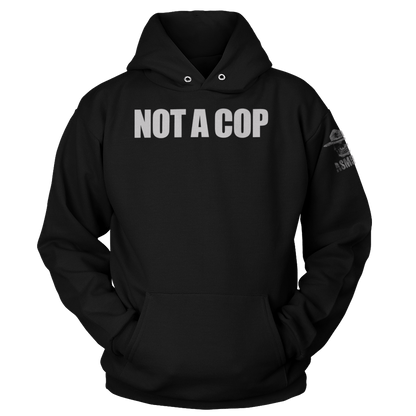 Not A Cop Hoodie