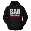 Bad Decisions Make Great Stories (Ladies)