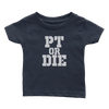 PT Or Die (Babies)