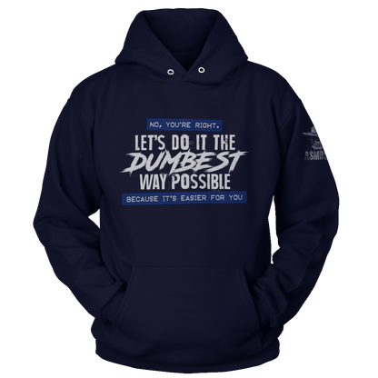 Dumbest Way Possible Hoodie