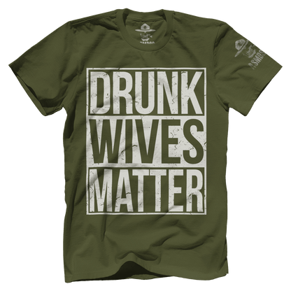Drunk Wives Matter