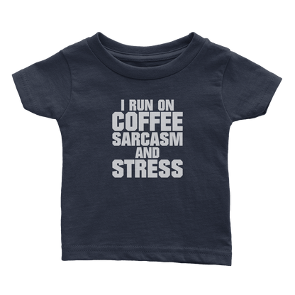 Run On Coffee Sarcasm And Stress (Babies)