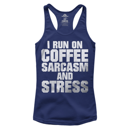 Run On Coffee Sarcasm And Stress (Ladies)