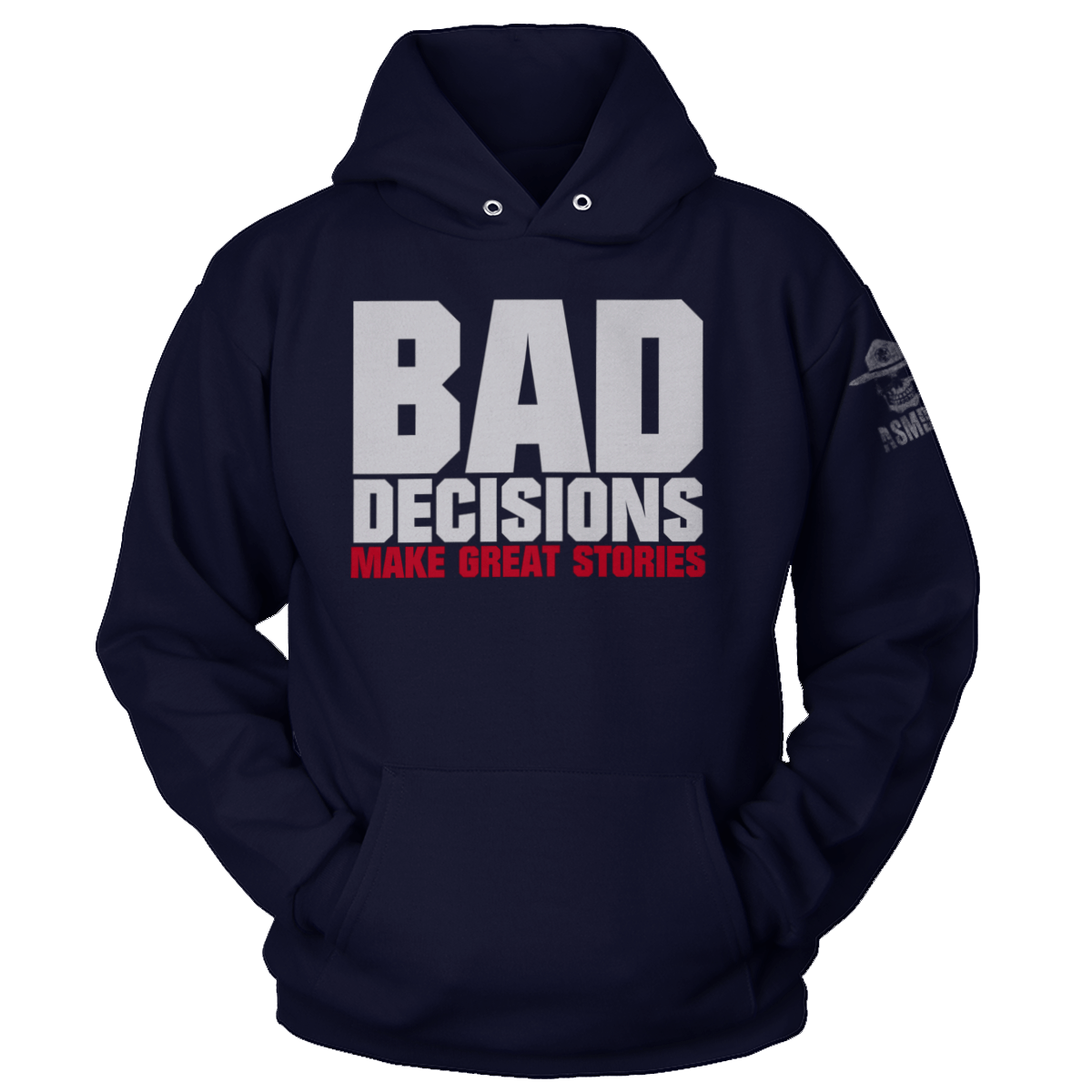 Bad Decisions Make Great Stories