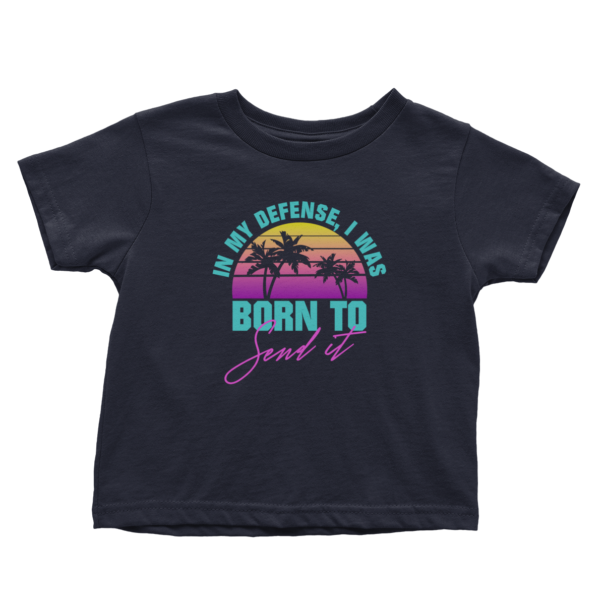 Born To Send It (Toddlers)