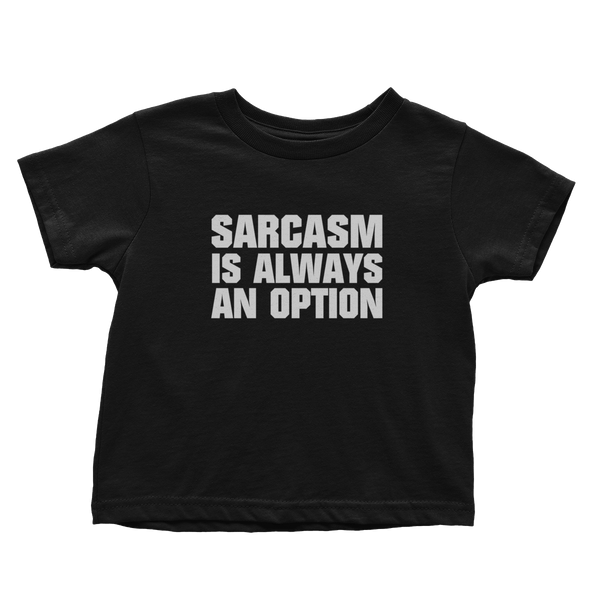 Sarcasm Is Always An Option (Toddlers)