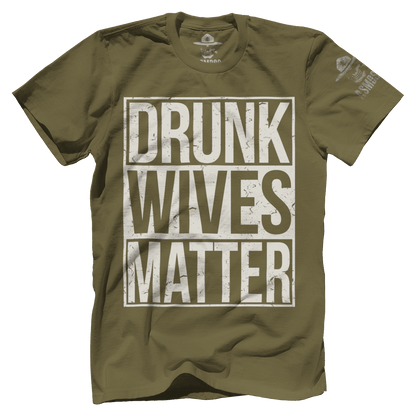 Drunk Wives Matter