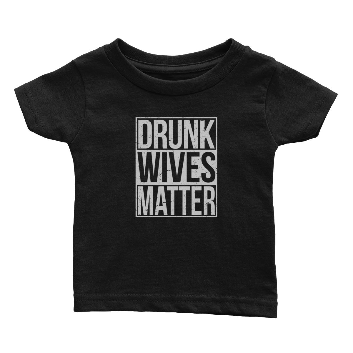 Drunk Wives Matter (Babies)