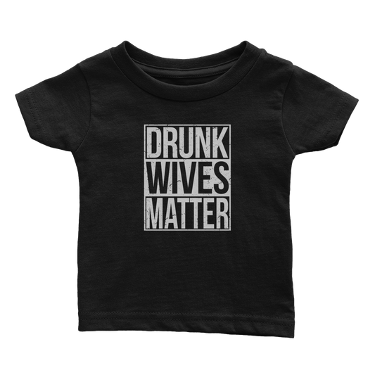 Drunk Wives Matter (Babies)