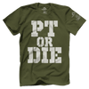 PT Or Die
