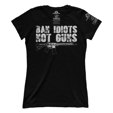 Ban Idiots Not Guns (Ladies)