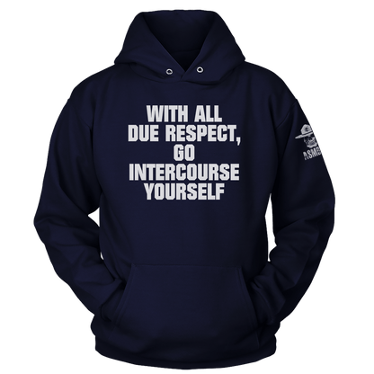 With All Due Respect Hoodie