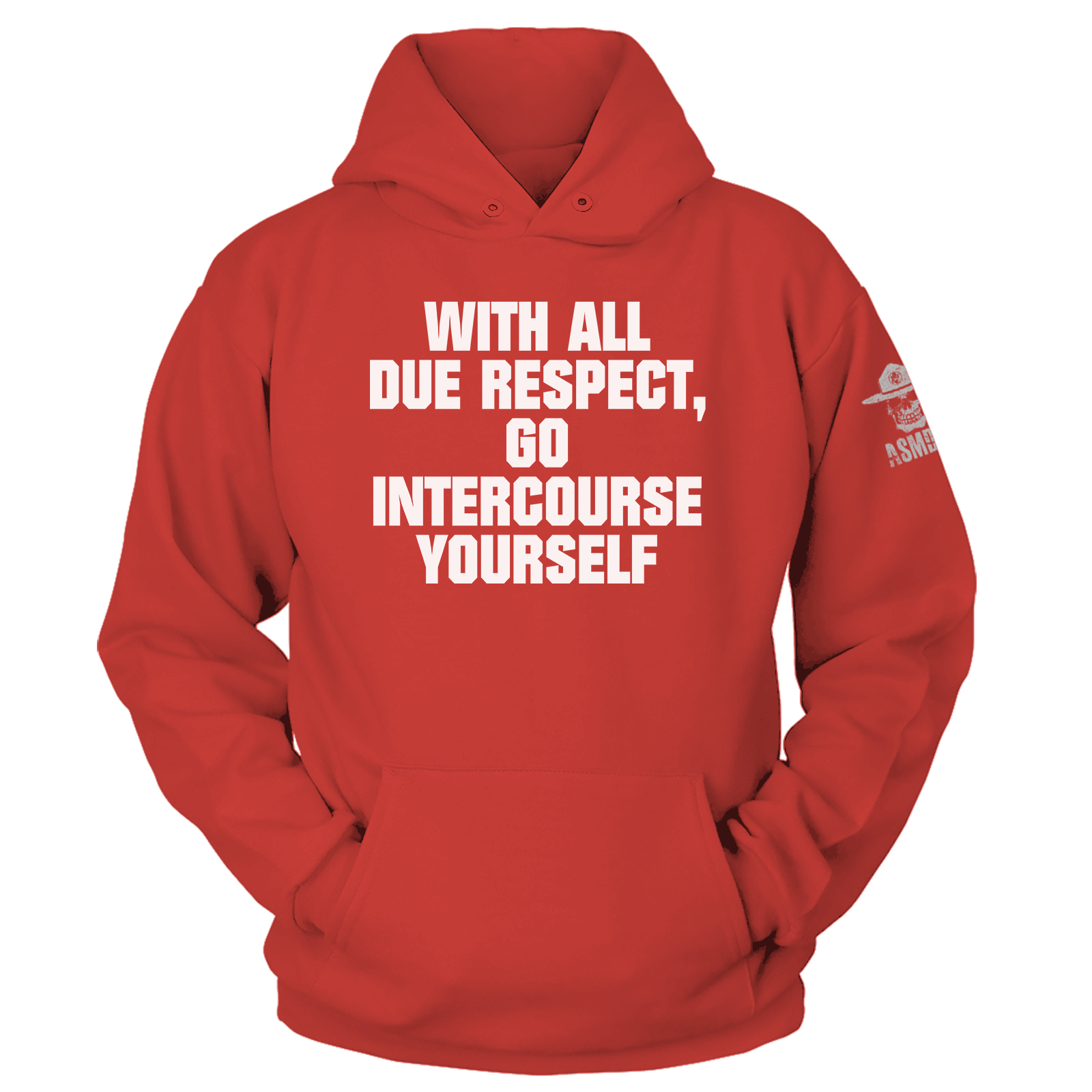 With All Due Respect Hoodie