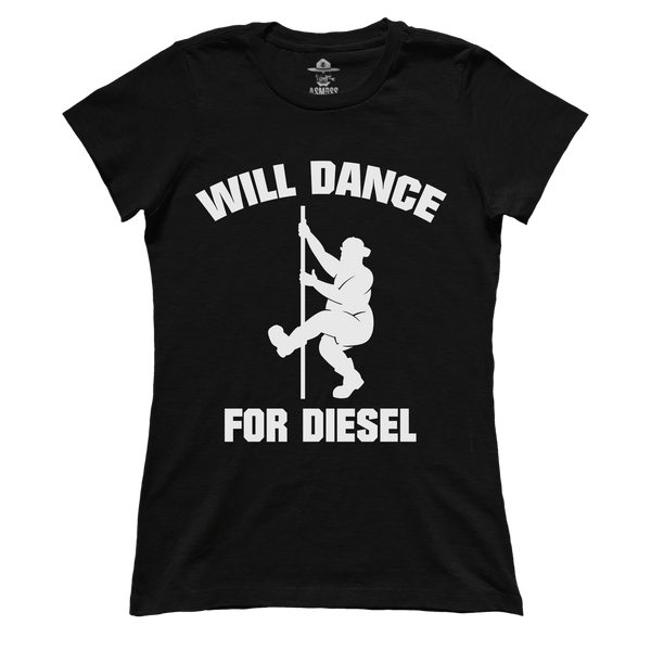 Will Dance for Diesel (Ladies) - PB