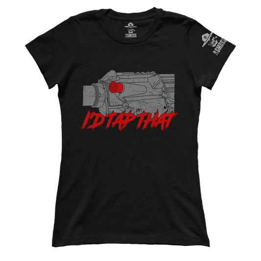 I'd Tap That (Ladies)