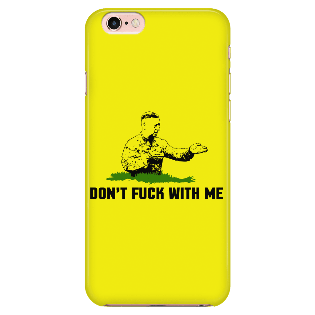 Don't F** With Me Phone Case