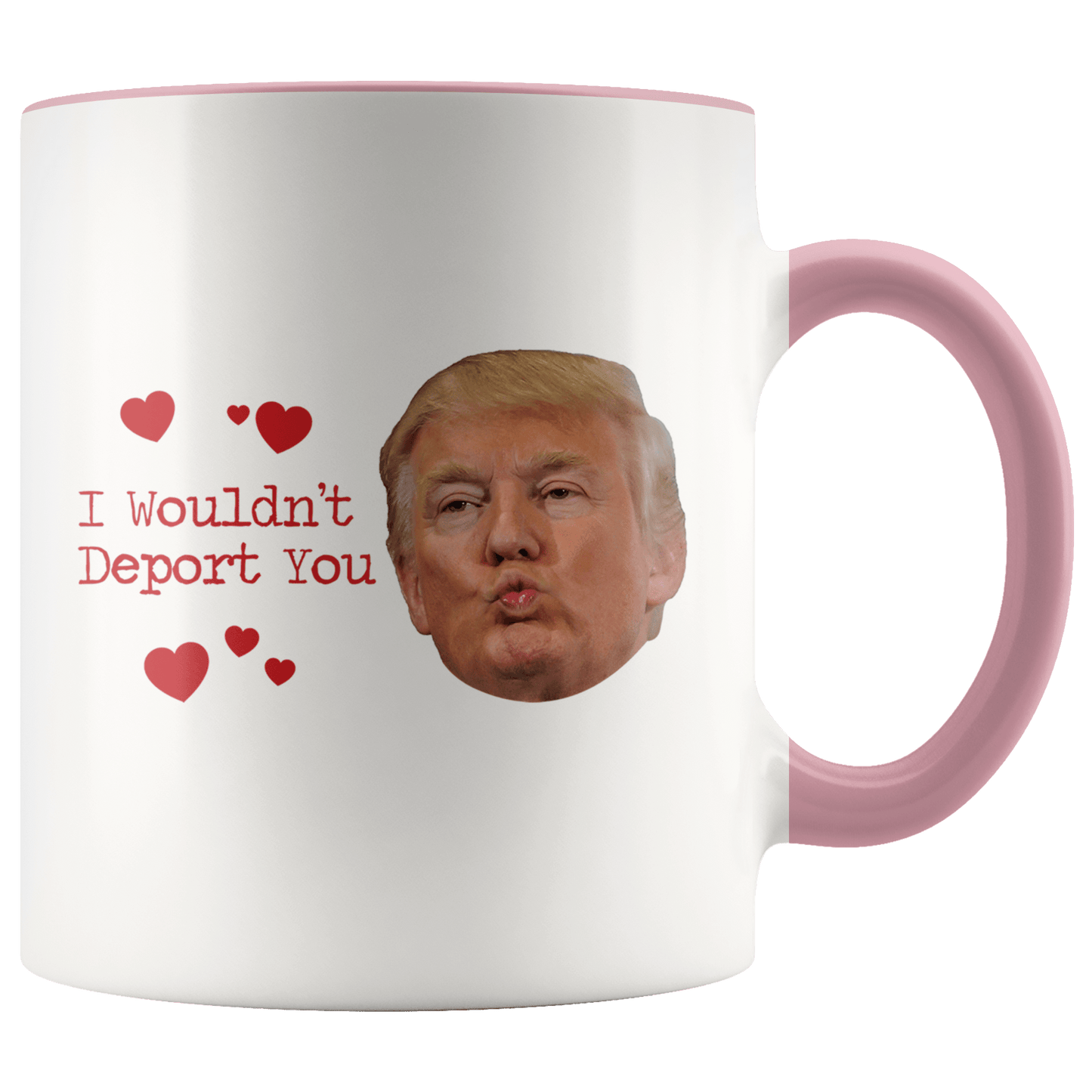 Trump I Wouldn't Deport You KISS - Coffee Mug - old