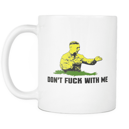 Don't F** With Me Mug WHITE