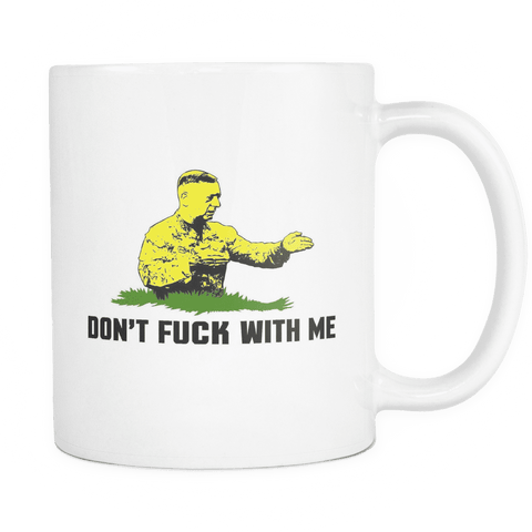 Don't F** With Me Mug WHITE