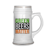 Green Beers Matter Beer Stein