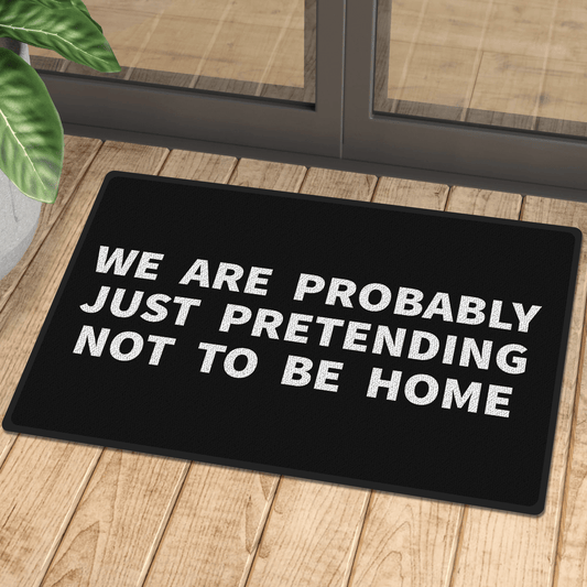 Pretending Not To Be Home Door Mat