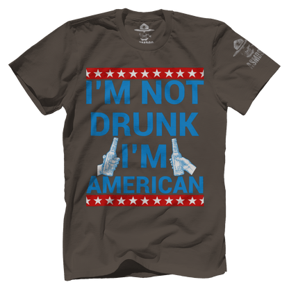 I'm Not Drunk I'm American