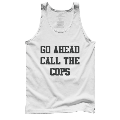 Go Ahead Call the Cops