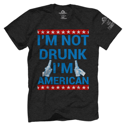 I'm Not Drunk I'm American