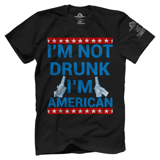 I'm Not Drunk I'm American