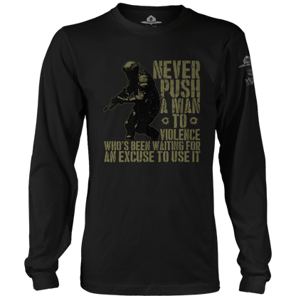 Never Push a Man to Violence