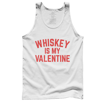 Whiskey Is my Valentine