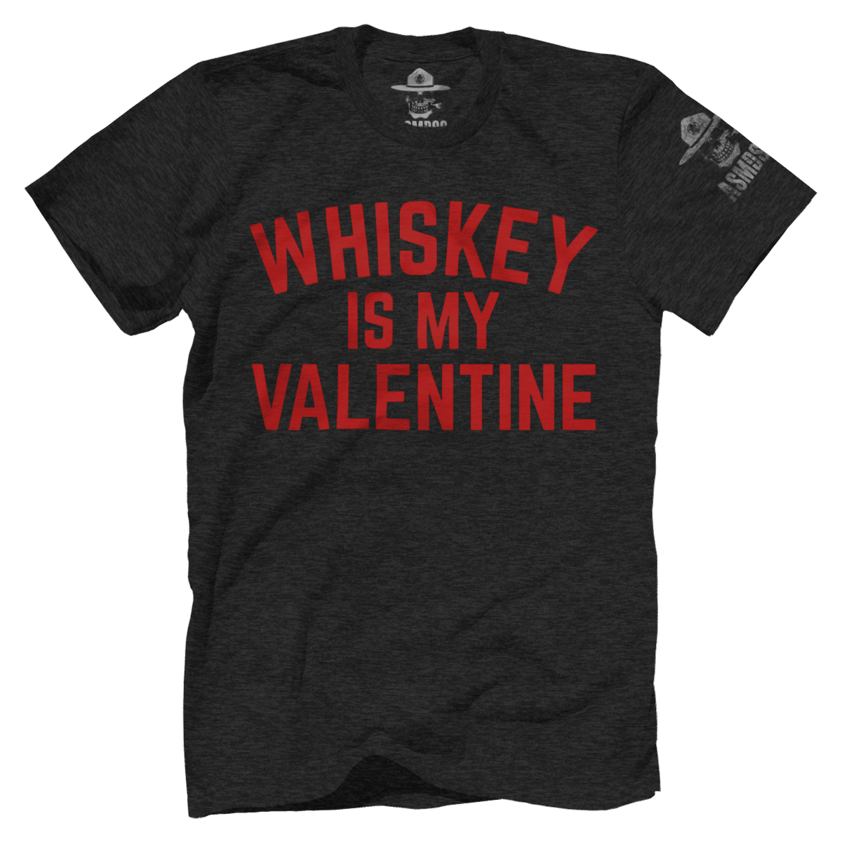 Whiskey Is my Valentine